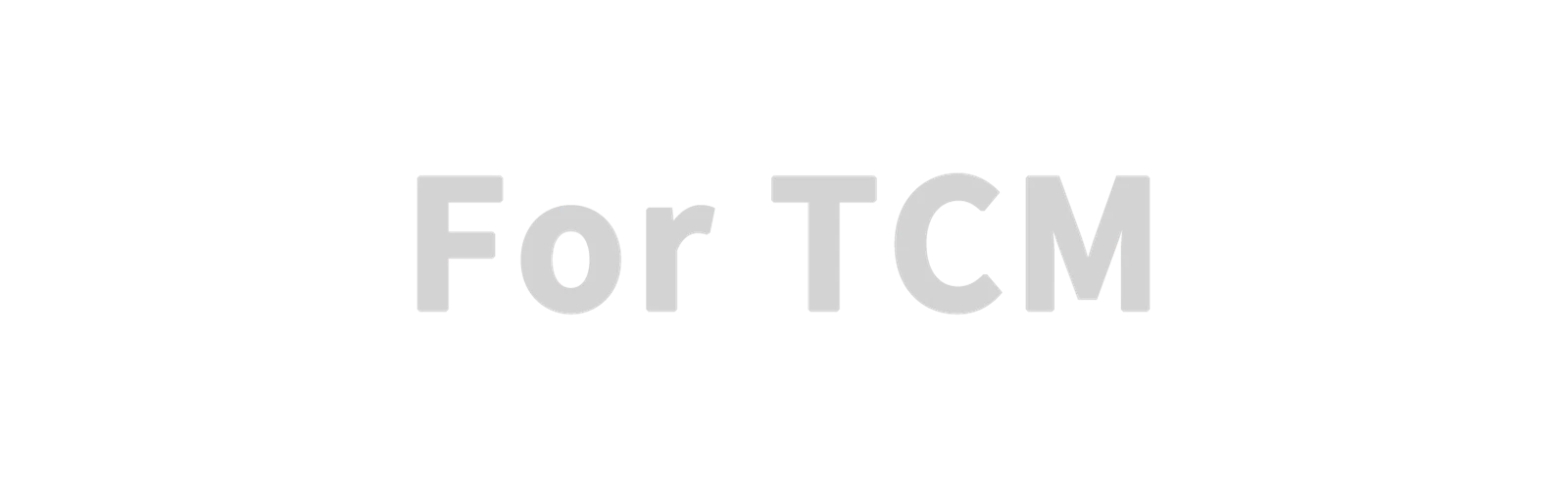 For TCM For TCM